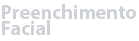 Preenchimento Facial